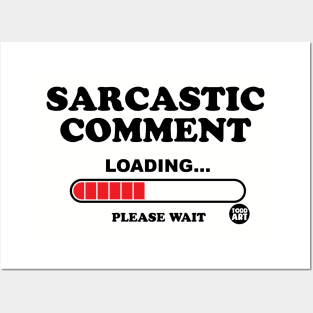 sarcastic comment Posters and Art